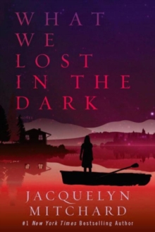 What We Lost In The Dark, Hardback Book What We Lost In The Dark, Hardback Book