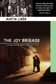 The Joy Brigade : A Sergeant George Sueno Mystery Set In Korea, Paperback / softback Book The Joy Brigade : A Sergeant George Sueno Mystery Set In Korea, Paperback / softback Book