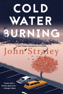 Cold Water Burning : A Cecil Younger Investigation #6, Paperback / softback Book Cold Water Burning : A Cecil Younger Investigation #6, Paperback / softback Book