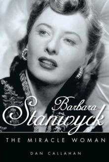 Barbara Stanwyck : The Miracle Woman
