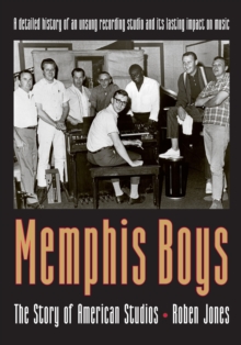Memphis Boys : The Story of American Studios, Paperback / softback Book Memphis Boys : The Story of American Studios, Paperback / softback Book