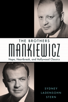 The Brothers Mankiewicz : Hope, Heartbreak, and Hollywood Classics