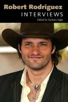 Robert Rodriguez : Interviews, Paperback / softback Book Robert Rodriguez : Interviews, Paperback / softback Book