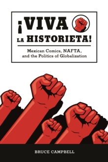 Viva la historieta : Mexican Comics, NAFTA, and the Politics of Globalization