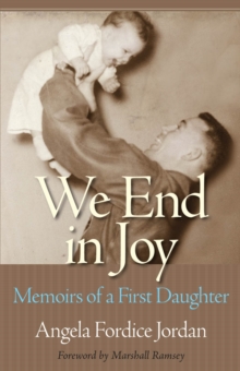 We End in Joy : Memoirs of a First Daughter