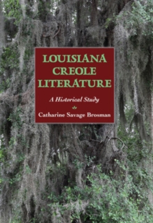 Louisiana Creole Literature : A Historical Study