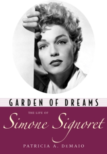 Garden of Dreams : The Life of Simone Signoret