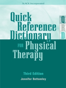 Quick Reference Dictionary for Physical Therapy : Third Edition