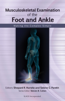 Musculoskeletal Examination of the Foot and Ankle : Making the Complex Simple