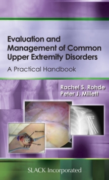 Evaluation and Management of Common Upper Extremity Disorders : A Practical Handbook