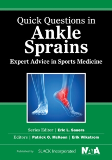 Quick Questions in Ankle Sprains : Expert Advice in Sports Medicine