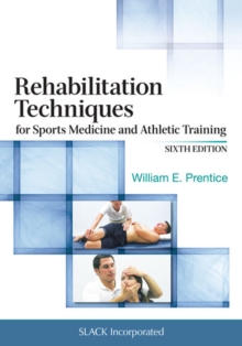 Rehabilitation Techniques for Sports Medicine and Athletic Training, Hardback Book Rehabilitation Techniques for Sports Medicine and Athletic Training, Hardback Book