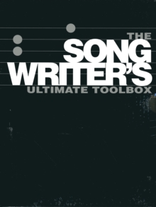 The Songwriter's Ultimate Toolbox : How to Write Songs on Guitar, Songwriting Sourcebook, How to Write Songs in Altered Guitar Tunings, Mixed media product Book The Songwriter's Ultimate Toolbox : How to Write Songs on Guitar, Songwriting Sourcebook, How to Write Songs in Altered Guitar Tunings, Mixed media product Book