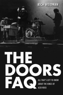 The Doors FAQ : All That's Left to Know About the Kings of Acid Rock