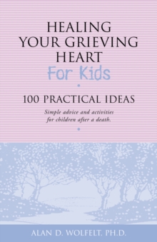 Healing Your Grieving Heart for Kids