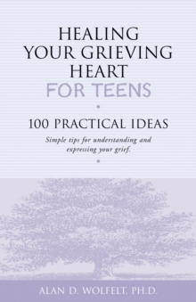 Healing Your Grieving Heart for Teens