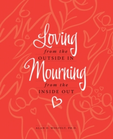 Loving from the Outside In, Mourning from the Inside Out, Hardback Book Loving from the Outside In, Mourning from the Inside Out, Hardback Book