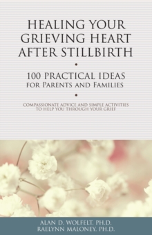 Healing Your Grieving Heart After Stillbirth