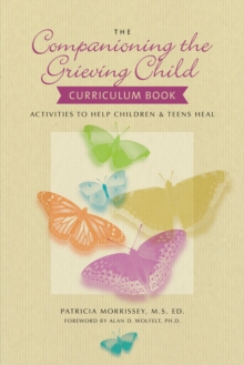 The Companioning the Grieving Child Curriculum Book