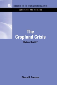 The Cropland Crisis : Myth or Reality?