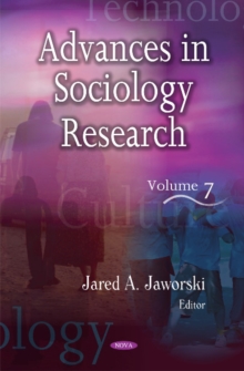Advances in Sociology Research : Volume 7, Hardback Book Advances in Sociology Research : Volume 7, Hardback Book