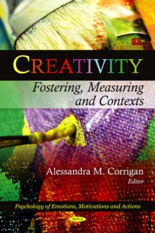 Creativity : Fostering, Measuring and Contexts