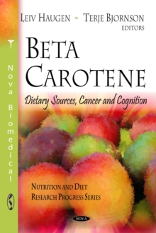 Beta Carotene : Dietary Sources, Cancer and Cognition