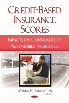 Credit-Based Insurance Scores : Impacts on Consumers of Automobile Insurance