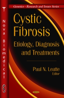 Cystic Fibrosis : Etiology, Diagnosis and Treatments