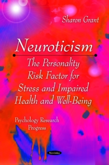 Neuroticism : The Personality Risk Factor for Stress and Impaired Health and Well-Being