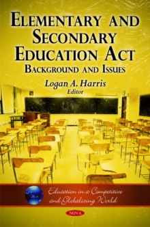 Elementary & Secondary Education Act : Background & Issues, Hardback Book Elementary & Secondary Education Act : Background & Issues, Hardback Book