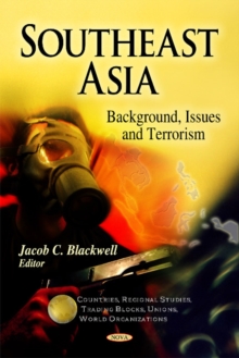 Southeast Asia : Background, Issues & Terrorism, Hardback Book Southeast Asia : Background, Issues & Terrorism, Hardback Book