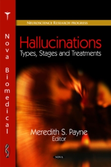 Hallucinations : Types, Stages & Treatments, Hardback Book Hallucinations : Types, Stages & Treatments, Hardback Book