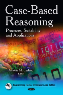 Case-Based Reasoning : Processes, Suitability & Applications, Hardback Book Case-Based Reasoning : Processes, Suitability & Applications, Hardback Book
