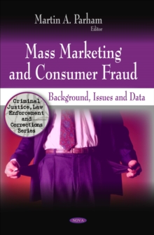 Mass Marketing and Consumer Fraud : Background, Issues and Data