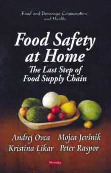 Food Safety at Home : The Last Step of Food Supply Chain, Paperback Book Food Safety at Home : The Last Step of Food Supply Chain, Paperback Book
