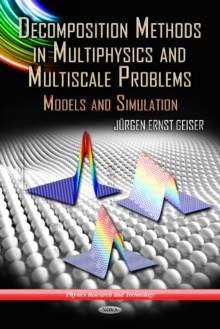 Decomposition Methods in Multiphysics & Multiscale Problems : Models & Simulation, Hardback Book Decomposition Methods in Multiphysics & Multiscale Problems : Models & Simulation, Hardback Book