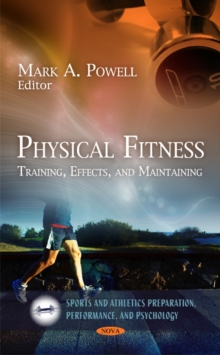 Physical Fitness : Training, Effects, & Maintaining, Hardback Book Physical Fitness : Training, Effects, & Maintaining, Hardback Book