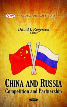 China & Russia : Competition & Partnership, Hardback Book China & Russia : Competition & Partnership, Hardback Book
