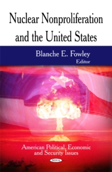 Nuclear Nonproliferation & the United States, Hardback Book Nuclear Nonproliferation & the United States, Hardback Book