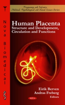 Human Placenta : Structure and Development, Circulation and Functions