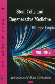 Stem Cells & Regenerative Medicine : Volume VI - Molecular & Cellular Mechanisms, Hardback Book Stem Cells & Regenerative Medicine : Volume VI - Molecular & Cellular Mechanisms, Hardback Book