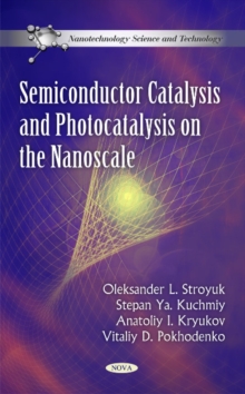 Semiconductor Catalysis & Photocatalysis on the Nanoscale, Hardback Book Semiconductor Catalysis & Photocatalysis on the Nanoscale, Hardback Book