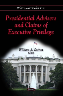 Presidential Advisers and Claims of Executive Privilege