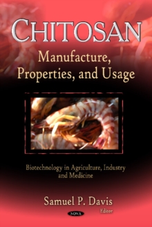 Chitosan : Manufacture, Properties & Usage, Hardback Book Chitosan : Manufacture, Properties & Usage, Hardback Book