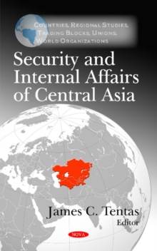 Security & Internal Affairs of Central Asia, Hardback Book Security & Internal Affairs of Central Asia, Hardback Book