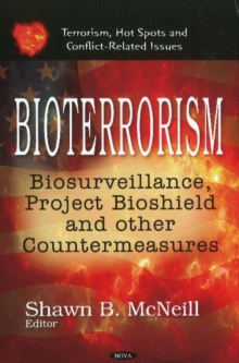 Bioterrorism : Biosurveillance, Project Bioshield & Other Countermeasures, Hardback Book Bioterrorism : Biosurveillance, Project Bioshield & Other Countermeasures, Hardback Book
