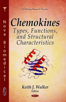 Chemokines : Types, Functions, & Structural Characteristics, Hardback Book Chemokines : Types, Functions, & Structural Characteristics, Hardback Book