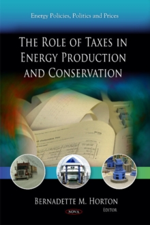 Role of Taxes in Energy Production & Conservation, Hardback Book Role of Taxes in Energy Production & Conservation, Hardback Book