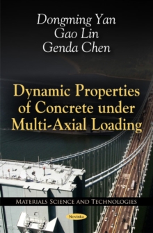 Dynamic Properties of Concrete Under Multi-Axial Loading, Paperback Book Dynamic Properties of Concrete Under Multi-Axial Loading, Paperback Book
